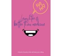 Laughter is the Best Medicine: A book of poetry that will keep you rolling