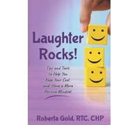 Laughter Rocks!: Tips and Tools to Help You Keep Your Cool and Have a More Positive Mindset
