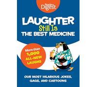 Laughter Still Is the Best Medicine: Our Most Hilarious Jokes, Gags, and Cartoons (Laughter Medicine)