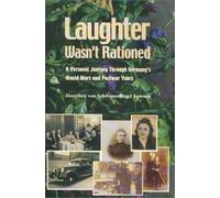 Laughter Wasn't Rationed: A Personal Journey Through Germany's World Wars and Postwar Years