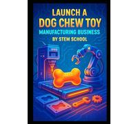 Launch a Dog Chew Toy Manufacturing Business: How to Make Custom Rubber Toys Using Safe Silicone Molds for Profit