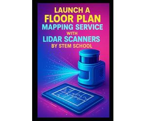 Launch a Floor Plan Mapping Service with LiDAR Scanners: Use Mobile LiDAR or Drone Imaging for Accurate Floor Plans