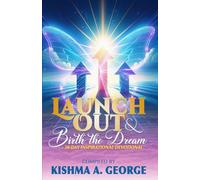 Launch Out & Birth the Dream!