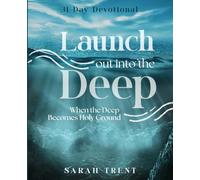 Launch Out Into the Deep: When the Deep Becomes Holy Ground