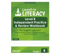 Launch to Literacy Level B: Independent Practice & Review Workbook for English Learners - Reading Literature, Writing, Language, Vocabulary, Listening & Speaking (Quarter 1)