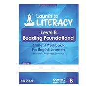 Launch to Literacy Level B: Reading Foundational Student Workbook for English Learners - Phonemic Awareness & Phonics (Quarter 2)