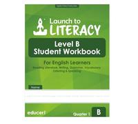 Launch to Literacy Level B: Student Workbook for English Learners - Reading Literature, Writing, Language, Vocabulary, Listening & Speaking (Quarter 1)