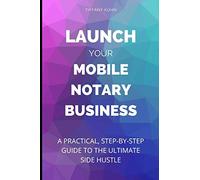 Launch Your Mobile Notary Business: A Practical, Step-by-Step Guide to a Side Hustle on a Shoestring