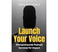 Launch Your Voice: Entrepreneurial Podcast Services for Impact