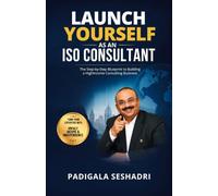 Launch Yourself as an ISO Consultant: The Step-by-Step Blueprint to Building a High-Income Consulting Business