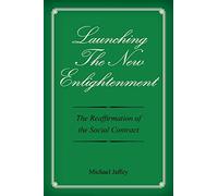 Launching The New Enlightenment: The Reaffirmation of the Social Contract