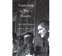 Launching the War on Poverty: An Oral History (Oxford Oral History Series)