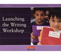 Launching the Writing Workshop (Calkins, Lucy Mccormick. Units of Study for Primary Writing, 1.)