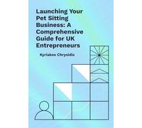 Launching Your Pet Sitting Business: A Comprehensive Guide for UK Entrepreneurs