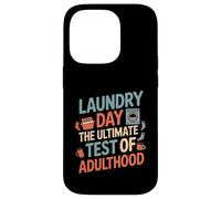 Laundry Day The Ultimate Test Of Adulthood - Humor Case for iPhone 14 Pro