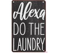 Laundry Decorations Wall Alexa Do The Laundry Tin Sign Chic Art Wall Metal Decorations Funny Iron Plaque Signs Gift for Room Bar Office 8x12 inch