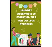 Laundry Liberation- 30 Essential Tips for College Students