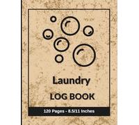 Laundry Log Book: Detailed Laundry Tracking Sheet for Hotels, Laundromats, Care Homes & Shared Living