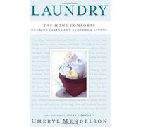 Laundry: The Home Comforts Book of Caring for Clothes and Linens by Cheryl Mendelson (2005-10-04)