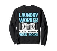 Laundry Worker - I'm The One Finding Your Socks Sweatshirt