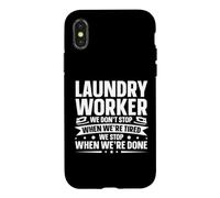 Laundry Worker - We Don't Stop Until We're Done Case for iPhone X/XS
