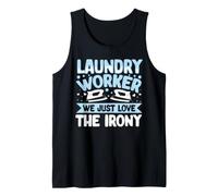 Laundry Worker - We Just Love The Irony Tank Top