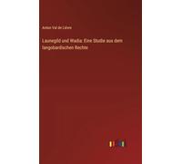 Launegild und Wadia: Eine Studie aus dem langobardischen Rechte