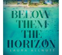 Laura Allnutt Below Them The Horizon Paperback Book Laura Allnutt Multicolor