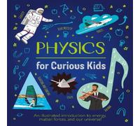 Laura Baker Physics for Curious Kids Hardback Book Laura Baker Multicolor