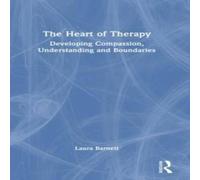 Laura Barnett The Heart of Therapy: Developing Compassion, Understanding and Laura Barnett Multicolor