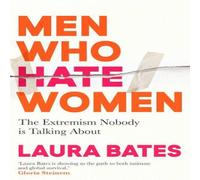 Laura Bates Men Who Hate Women : From incels to pickup artists, the truth Laura Bates Multicolor