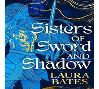 Laura Bates Sisters of Sword & Shadow Paperback Book Laura Bates Multicolor
