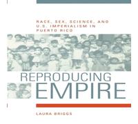 Laura Briggs Reproducing Empire Paperback Book Laura Briggs Multicolor