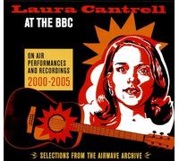 Laura Cantrell - At The BBC: On Air Performances And Recordings 2000-2005