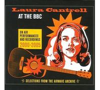 Laura Cantrell - At The BBC: On Air Performances And Recordings 2000-2005