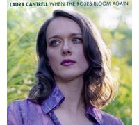 Laura Cantrell - When The Roses Bloom Again