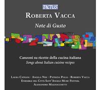 Laura Catrani; Angela Nisi; Patrizia Polia; Ensemble del Citta Sant'Angelo Music Festival; Roberta Vacca; Alessandro Mazzocchetti - Roberta Vacca: Note di Gusto - Songs about Italian cuisine recipes