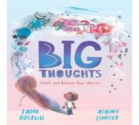 Laura Dockrill Big Thoughts: Catch & Release Your Worries Hardback Book Laura Dockrill Multicolor