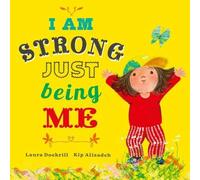 Laura Dockrill I Am Strong Just Being Me Hardback Book Laura Dockrill Multicolor
