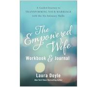 Laura Doyle - Empowered Wife Workbook and Journal A Guided Journey t - C245z