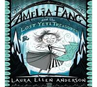 Laura Ellen Anderson Amelia Fang & the Lost Yeti Treasures Book Laura Ellen Anderson Multicolor