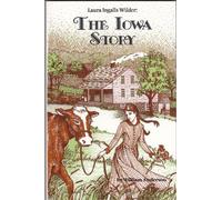 Laura Ingalls Wilder: The Iowa Story