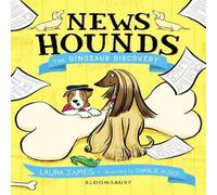 Laura James News Hounds: The Dinosaur Discovery Book Laura James Multicolor