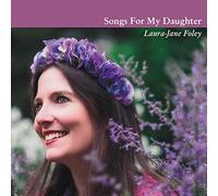 Laura-Jane Foley - Songs for my Daughter