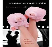 Laura Jensen Walker The Dreaming in Black & White: A Phoebe Grant Novel Paperback Book Laura Jensen Walker Multicolor