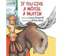 Laura Joffe Numeroff – If You Give a Moose a Muffin – Hardback (US import)