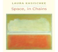 Laura Kasischke Space, In Chains Paperback Book Laura Kasischke Multicolor