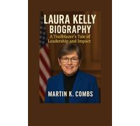 LAURA KELLY BIOGRAPHY: A trailblazer tale of leadership and impact
