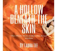 Laura Lee A Hollow Beneath the Skin: The Flesh That Hides the Beast Within Laura Lee Multicolor