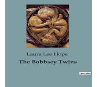 Laura Lee Hope The Bobbsey Twins:Adventures & Lessons with the Bobbsey Twins Laura Lee Hope Multicolor